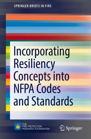 Cover of the book Incorporating Resiliency Concepts into NFPA Codes and Standards by David J. Larson, Robert M. Ulfig, Brian P. Geiser, Ty J. Prosa, Thomas F. Kelly