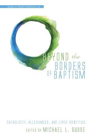 Cover of the book Beyond the Borders of Baptism by Simon Howard