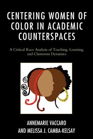 Cover of the book Centering Women of Color in Academic Counterspaces by Amanda DiPaolo, Peter Augustine Lawler, T. D. Anderson, Barry Craig, Matthew Dinan, Dave Snow, John-Paul Spiro
