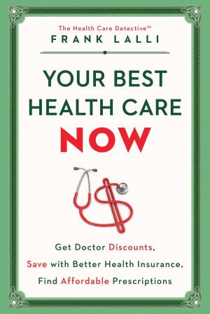 Cover of the book Your Best Health Care Now by Kelli Harding, M.D., M.P.H