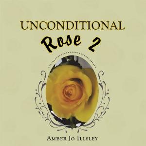 Cover of the book Unconditional Rose 2 by EJ Cribb