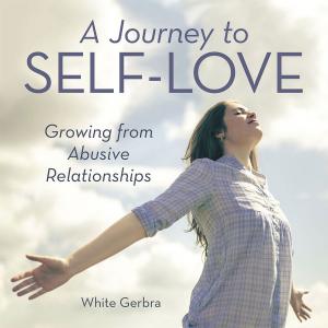 Cover of the book A Journey to Self-Love by Margaret Joyce