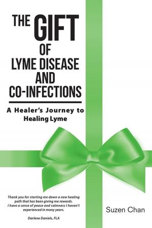 Book cover of The Gift of Lyme Disease and Co-Infections