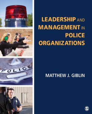 Cover of the book Leadership and Management in Police Organizations by Jill Nottingham, James A. Nottingham