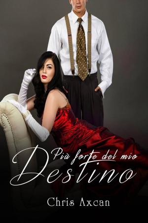 Cover of the book Più forte del mio destino by Lexy Timms