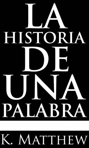 Cover of the book La Historia de una Palabra by Sky Corgan