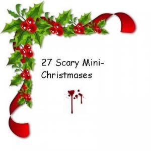 Cover of the book 27 Scary Mini-Christmases! by Eva Markert