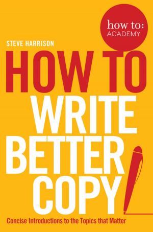Book cover of How To Write Better Copy