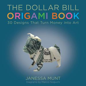Cover of the book The Dollar Bill Origami Book by Dave 