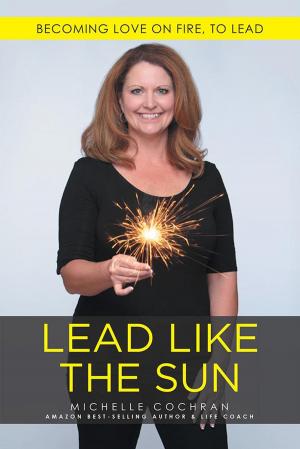 Cover of the book Lead Like the Sun by Christine Rawlins