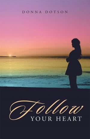 Cover of the book Follow Your Heart by M.S. Cummings
