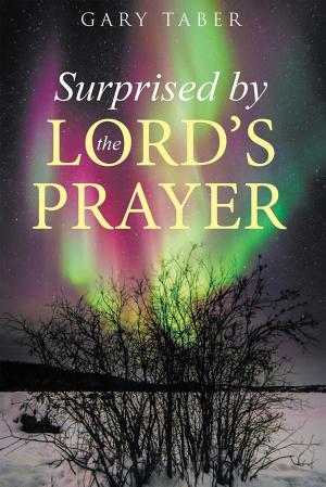 Cover of the book Surprised by the Lord's Prayer by Maurice J. Robinson