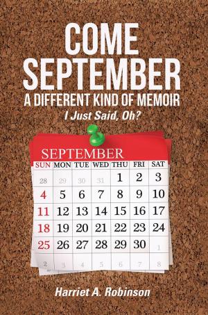 Cover of the book Come September—A Different Kind of Memoir by K A Gunn