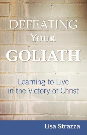 Cover of the book Defeating Your Goliath by Anna Inger