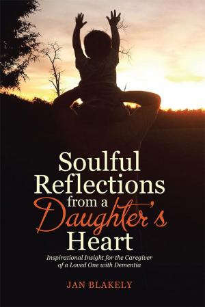 Cover of the book Soulful Reflections from a Daughter’S Heart by Louis Nicolosi