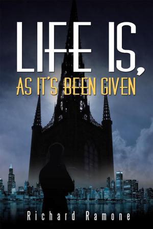 Cover of the book Life Is, as It's Been Given by Ken Kinton
