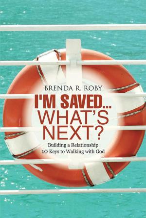Cover of the book I'm Saved...What's Next? by Linda M. Walker