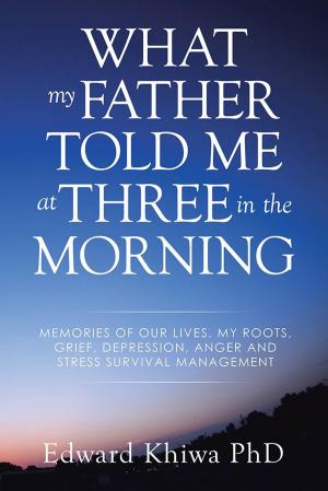 Cover of the book What My Father Told Me at Three in the Morning by Marilyn Jones