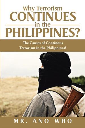 Cover of the book Why Terrorism Continues in the Philippines? by Thomas D. Sharts M.Ed