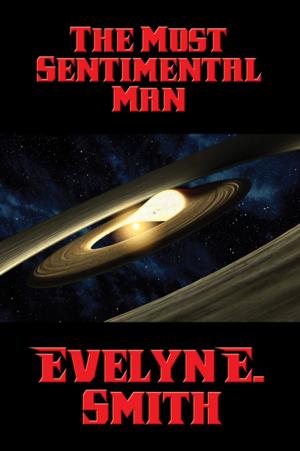 Cover of the book The Most Sentimental Man by Daniel A. Kaine