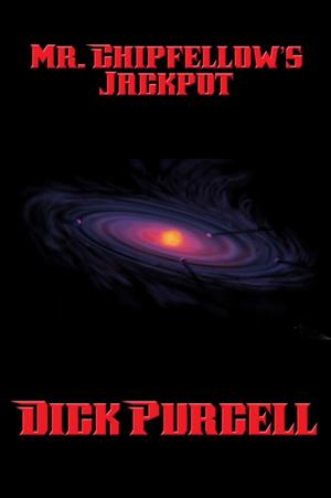 Cover of the book Mr. Chipfellow’s Jackpot by Sören Kierkegaard
