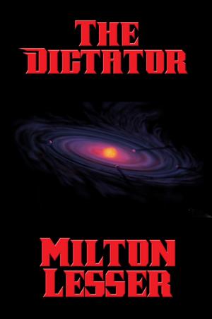 Cover of the book The Dictator by Murray Leinster