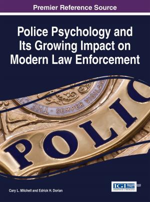 Cover of the book Police Psychology and Its Growing Impact on Modern Law Enforcement by Michael  Quinn