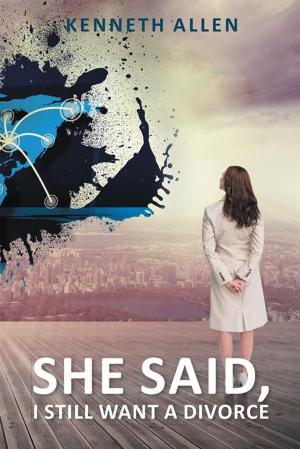 Cover of the book She Said, I Still Want a Divorce by M.J. Quinlivan