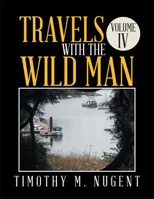 Cover of Travels with the Wild Man Volume Iv