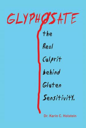 Cover of the book Glyphosate, the Real Culprit Behind Gluten Sensitivity by Victoria Rose