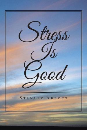 Cover of the book Stress Is Good by Daniela Hoyle