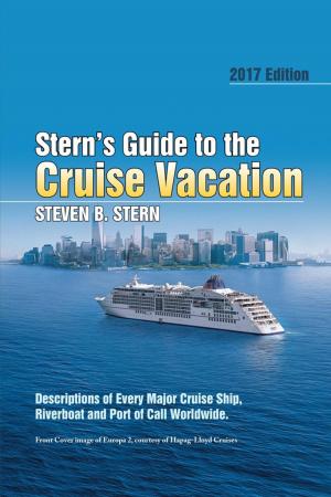 Cover of the book Stern’S Guide to the Cruise Vacation: 2017 Edition by Pram Nguyen
