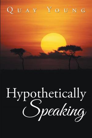 Cover of the book Hypothetically Speaking by Jeff Kaye