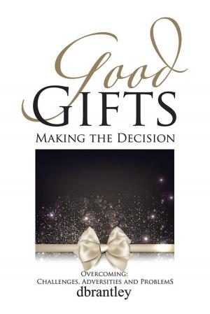 Cover of the book Good Gifts by Christine J. Dial-Benton