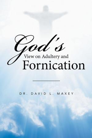 Cover of the book God’S View on Adultery and Fornication by Michael Francis Sylvia