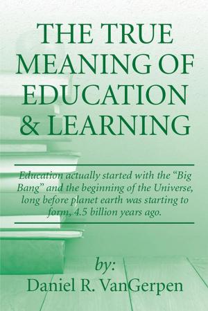 Cover of the book The True Meaning of Education & Learning by Yolanda C. Jackson
