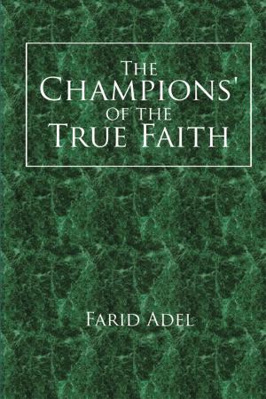 Cover of the book The Champions’ of the True Faith by Delia M. Trujillo