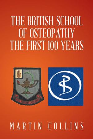 Cover of the book The British School of Osteopathy the First 100 Years by Arnaud Romeo Noume