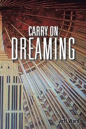 Cover of the book Carry on Dreaming by Béni-Kofi Amédékanya