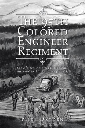 Cover of the book The 95Th Colored Engineer Regiment by Kurt B. Bakley