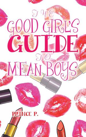 Cover of the book The Good Girl’S Guide to Mean Boys by Dr. C