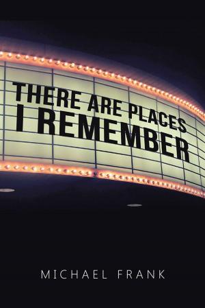 Cover of the book There Are Places I Remember by Emmet D. Edwards Jr.