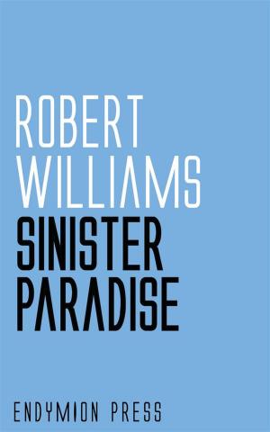 Cover of the book Sinister Paradise by Victor Rousseau, Murray Leinster, Sterner Meek, Ray Cummings, M.L. Staley, C.V. Tench, Anthony Pelcher