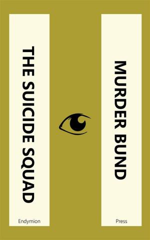 Cover of the book The Suicide Squad - Murder Bund by E. Phillips Oppenheim