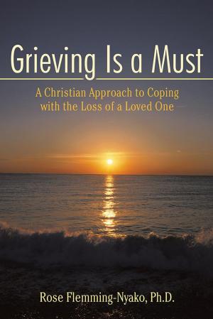 Cover of the book Grieving Is a Must by Michael JP Williams