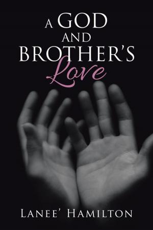 Cover of the book A God and Brother’S Love by Curtis L. Hayes
