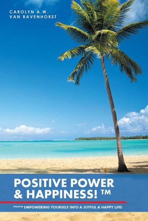 Cover of the book Positive Power & Happiness!Tm by Dr. Jane Myers Drew PhD