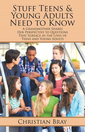 Cover of the book Stuff Teens & Young Adults Need to Know by Professor Valiere Alcena M.D.MACP