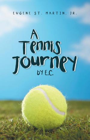 Cover of the book A Tennis Journey by E. C. by Don Peeler