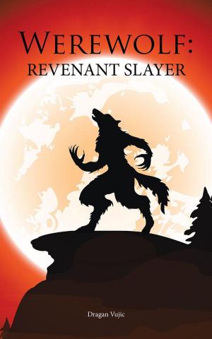 Cover of the book Werewolf: Revenant Slayer by Alastair Sharp